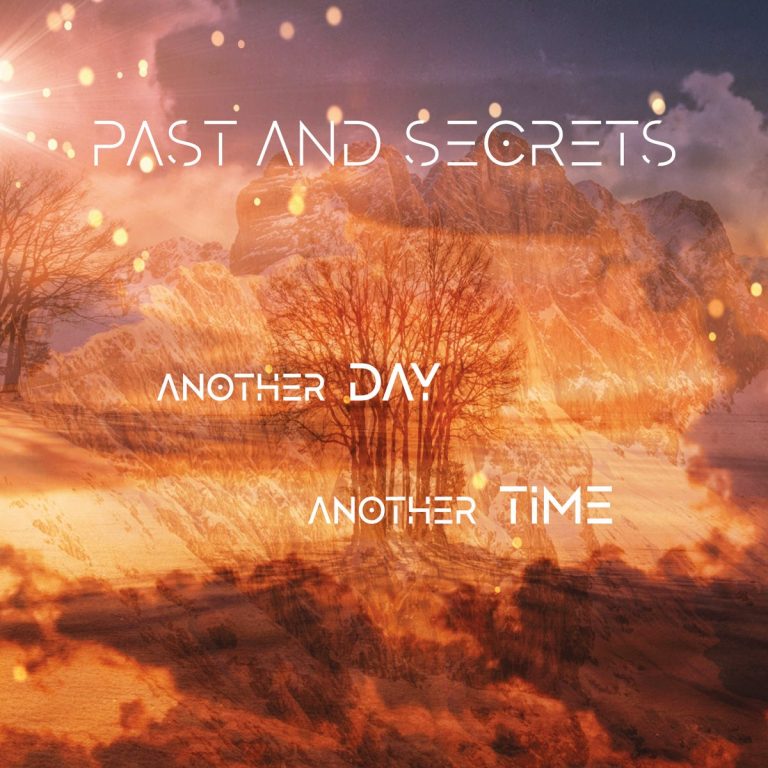 Past and Secrets - Another Day, Another Time