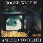 Roger Waters - Amused To Death
