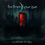 Far From You Sun - A Dream Of Hell