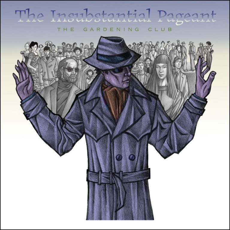 The Gardening Club - The Insubstantial Pageant