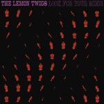 The Lemon Twigs - Look For Your Mind!